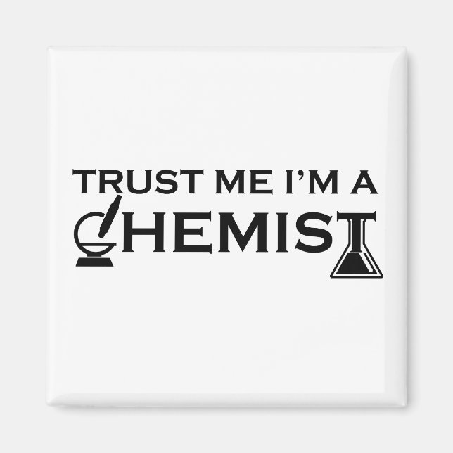 Trust me I am a chemist Magnet (Front)