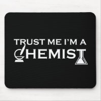 Trust me I am a chemist