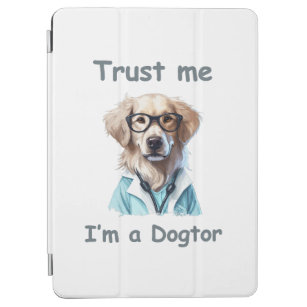 Trust me , I am a Dogtor iPad Air Cover