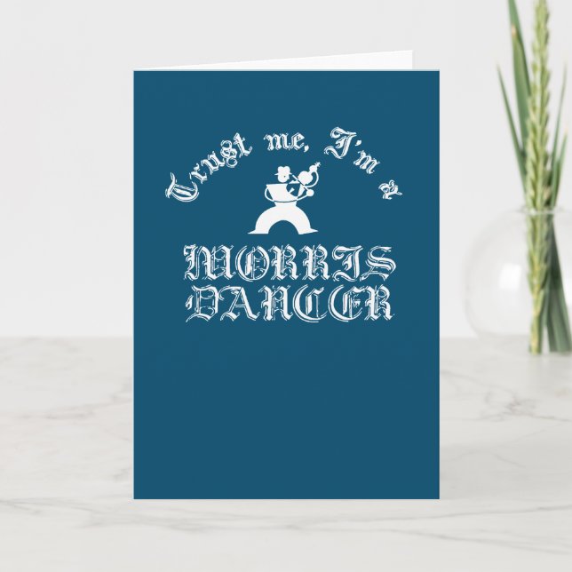 Trust Me I Am A Morris Dancer White Text Card (Front)