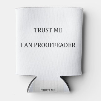 Trust me I am a Proofreader Can Cooler