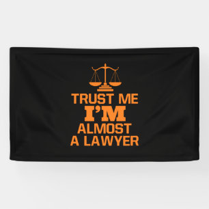 Trust Me I Am Almost A Lawyer Banner