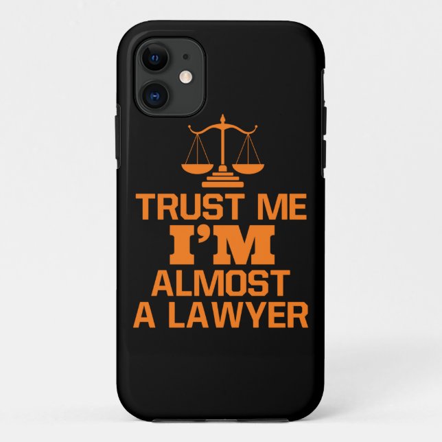 Trust Me I Am Almost A Lawyer Case-Mate iPhone Case (Back)