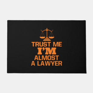 Trust Me I Am Almost A Lawyer Doormat