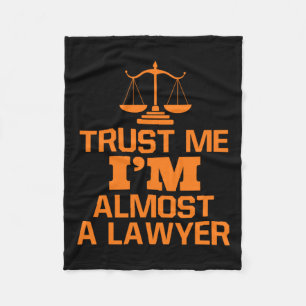 Trust Me I Am Almost A Lawyer Fleece Blanket