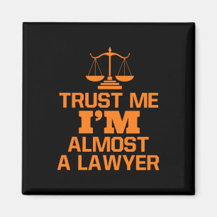 Trust Me I Am Almost A Lawyer Magnet