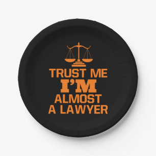 Trust Me I Am Almost A Lawyer Paper Plate