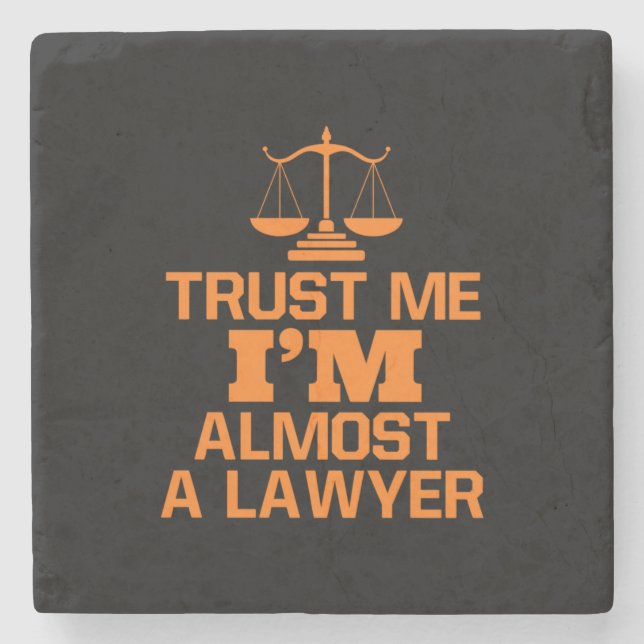 Trust Me I Am Almost A Lawyer Stone Coaster (Front)