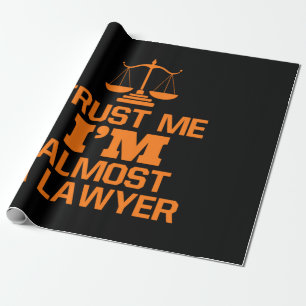 Trust Me I Am Almost A Lawyer Wrapping Paper