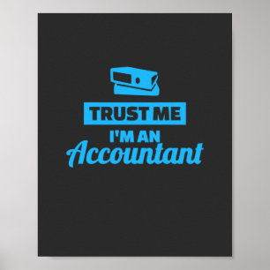 Trust Me I Am An Accountant Poster