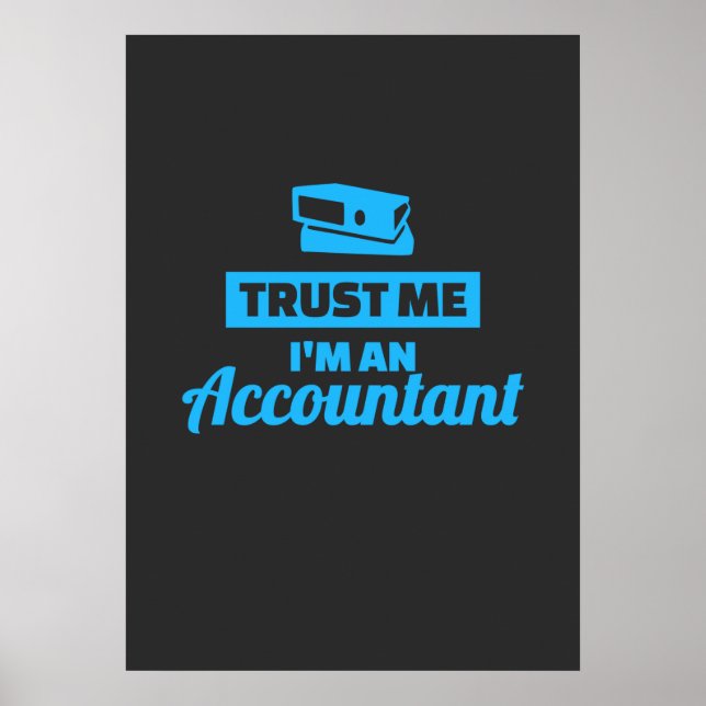 Trust Me I Am An Accountant Poster (Front)