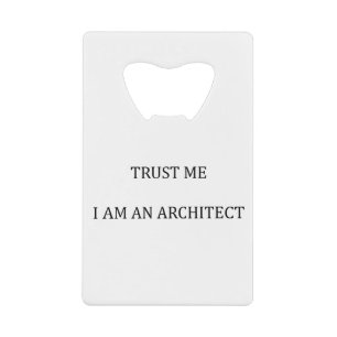 Trust me I am an Architect