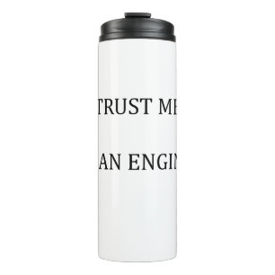 Trust me I am an Engineer Thermal Tumbler