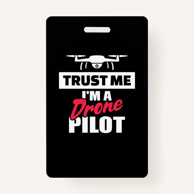 Trust Me I Am Drone Pilot ID Badge (Front)