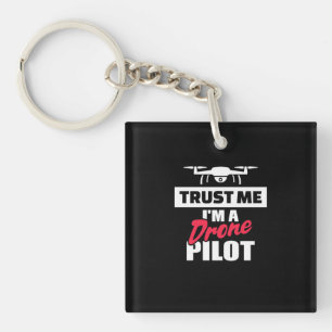 Trust Me I Am Drone Pilot Key Ring