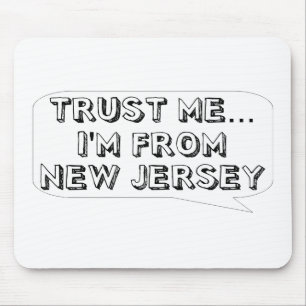Trust me… I am from New Jersey Mouse Pad