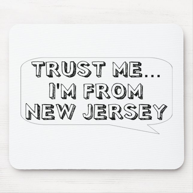 Trust me… I am from New Jersey Mouse Pad (Front)
