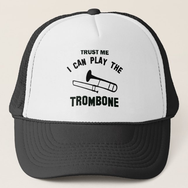 Trust me I can play the TROMBONE Trucker Hat (Front)