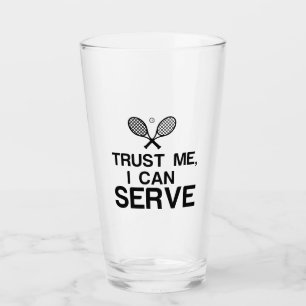 TRUST ME, I CAN SERVE FUNNY TENNIS GLASS