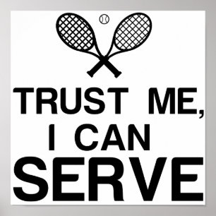 TRUST ME, I CAN SERVE FUNNY TENNIS POSTER