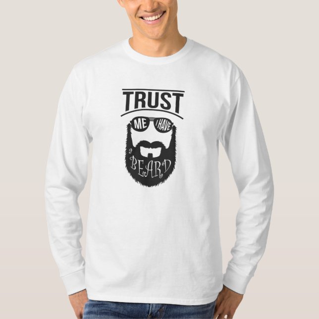 Trust me i have a Beard T-Shirt (Front)