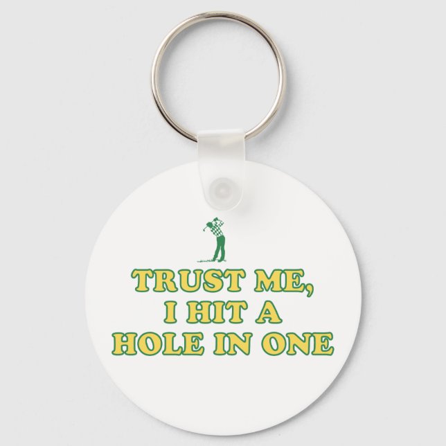 Trust Me, I Hit A Hole In One Key Ring (Front)