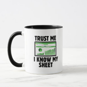 Trust Me I Know My Sheet, funny accounting gift  Mug