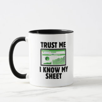 Trust Me I Know My Sheet, funny accounting gift Mug