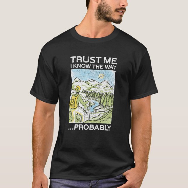 Trust Me I Know The Way ...Probably | Mountain Fun T-Shirt (Front)