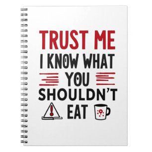 Trust Me, I Know What You Shouldn’t Eat Notebook