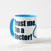 Trust Me I’m a Doctor Funny Mug (Front Left)