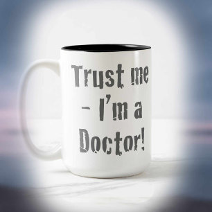 “Trust Me - I’m a Doctor” Two-Tone Coffee Mug