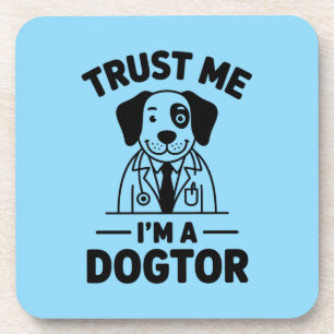 Trust Me I’m a Dogtor Coaster