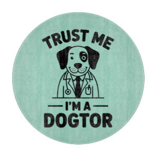 Trust Me I’m a Dogtor Cutting Board