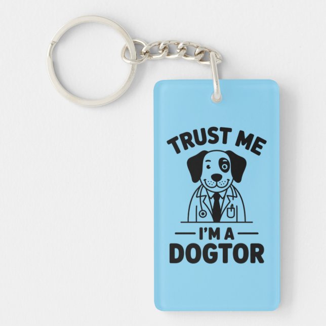 Trust Me I’m a Dogtor Key Ring (Front)