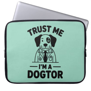 Trust Me I’m a Dogtor Laptop Sleeve