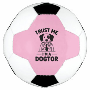 Trust Me I’m a Dogtor Soccer Ball