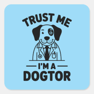 Trust Me I’m a Dogtor Square Sticker