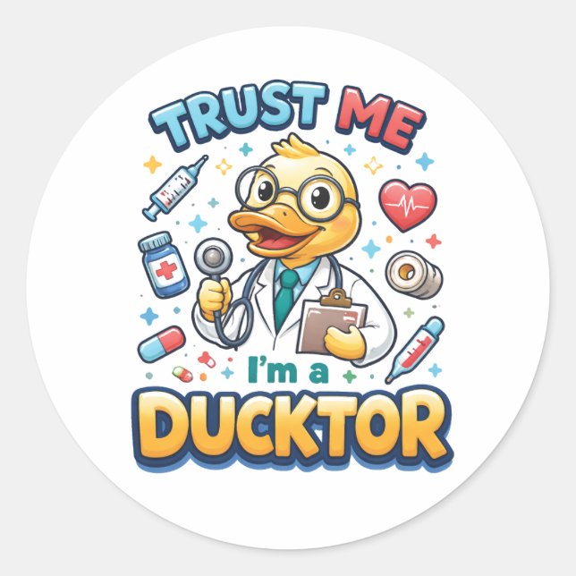 Trust Me I’m a Ducktor Funny Doctor Day Classic Round Sticker (Front)