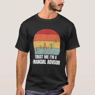 Trust Me I m a Financial Advisor Retro Vintage Dre T-Shirt
