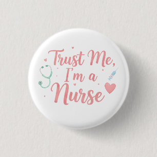 Trust Me, I’m a Nurse 3 Cm Round Badge