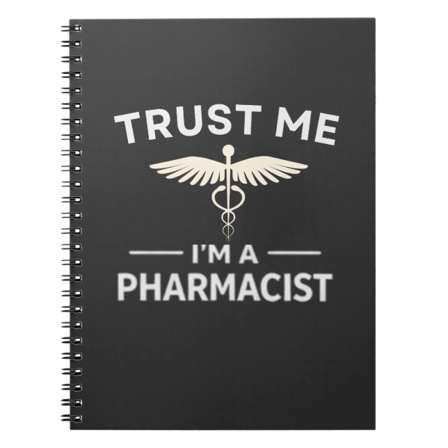 Trust Me I’m a Pharmacist Funny Pharmacy Notebook (Front)