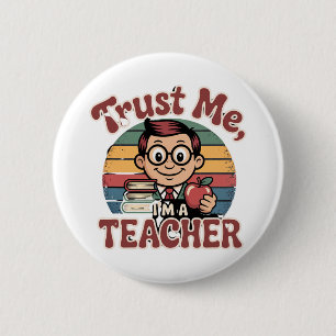 Trust Me I’m A Teacher – Funny Teacher Cartoon Des 6 Cm Round Badge