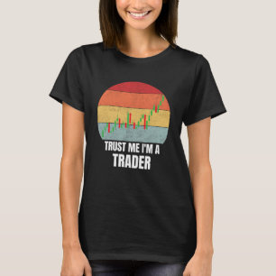 Trust Me I m a Trader Retro Vintage Dream Job Work T-Shirt