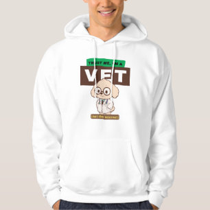 Trust Me, I’m a Vet (Not the Internet)–Vet Design Hoodie