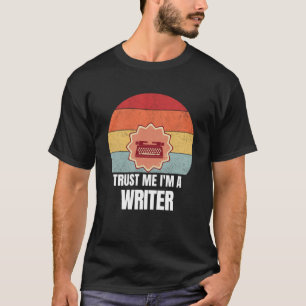 Trust Me I m a Writer Retro Vintage Dream Job Work T-Shirt