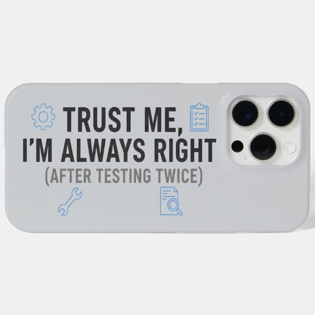 Trust Me I’m Always Right Funny Quality Engineer Case-Mate iPhone Case (Back (Horizontal))