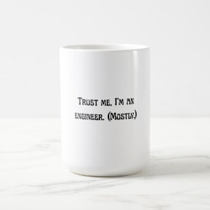 Trust Me I’m an Engineer (Mostly)   Art Nouveau Ty Coffee Mug