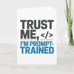 Trust Me I’m Prompt-Trained AI Quote Card