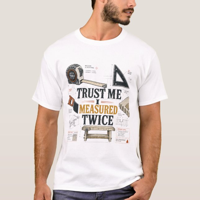 Trust Me I Measured Twice Blueprint Tee (Front)